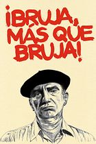 ¡Bruja, más que bruja!