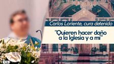 Carlos Loriente, cura detenido por posesión de droga: "Quieren hacer daño a la iglesia y a mí"