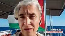Ada Colau, a bordo de la Flotilla de la Libertad: ''No podemos quedarnos en casa viendo cómo masacran a niños cada día''