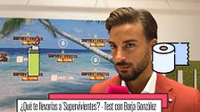 Test rápido con Borja González: ¿Qué llevarías a 'Supervivientes'?