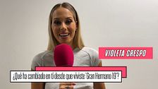 El cambio de vida Violeta Crespo tras 'Gran Hermano'