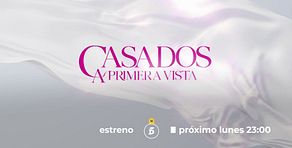 'Casados a primera vista', el próximo lunes a las 23:00h en Telecinco: ¿Confiarías en el azar para casarte?