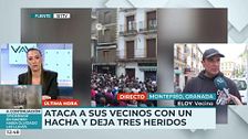 Vecino del hombre que atacó con un hacha a varias personas en Granada: "No es algo puntual, se veía venir"