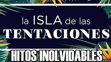 Hitos inolvidables de 'La isla de las tentaciones'