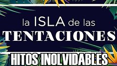 Hitos inolvidables de 'La isla de las tentaciones'
