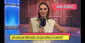Irene Rosales: "Tengo una pareja que es muy cariñosa y habla mucho"
