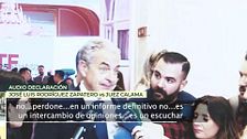 Zapatero, ante el juez: "Julito es mi amigo y cobró por un trabajo intenso"