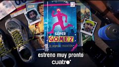 Super Gómez. El hombre maratón, muy pronto estreno en Cuatro