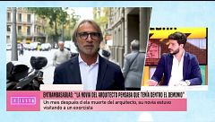 La novia de Josep Juanpere, el arquitecto fallecido, pensaba que tenía "el demonio dentro"