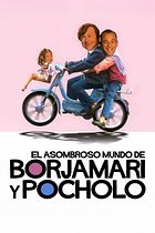 El asombroso mundo de Borjamari y Pocholo