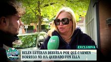 Exclusiva | Belén Esteban desvela por qué Carmen Borrego no ha quedado con ella: "Lo entiendo"