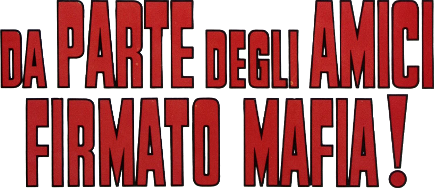 Da parte degli amici: firmato mafia! - Film Mediaset Infinity