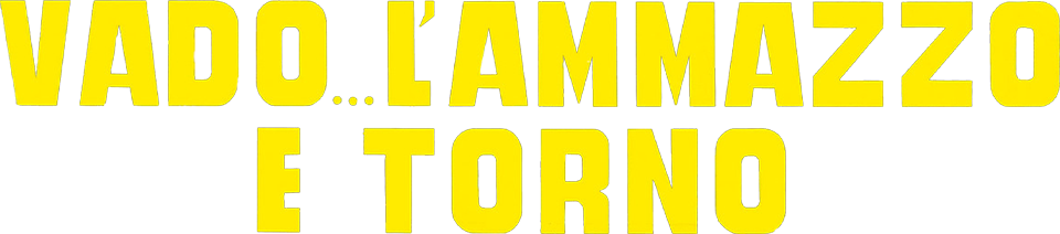 Vado, l'ammazzo e torno - Film Mediaset Infinity