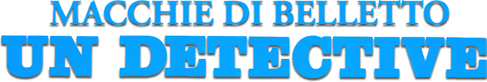 Macchie di belletto - Un detective - Film Mediaset Infinity