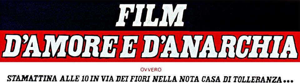 Film d'amore e d'anarchia ovvero: stamattina alle 10 in via dei fiori nella nota casa di tolleranza - Film Mediaset Infinity