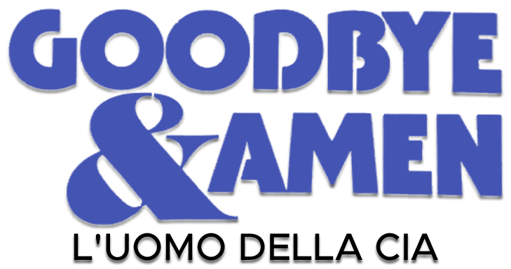 Goodbye & Amen (L'uomo della Cia) - Film Mediaset Infinity