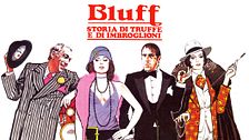 Bluff - Storia di truffe e di imbroglioni