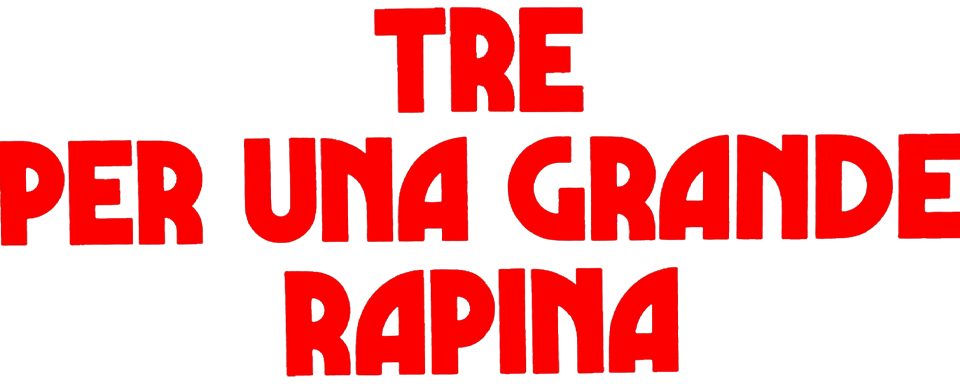 Tre per una grande rapina - Film Mediaset Infinity