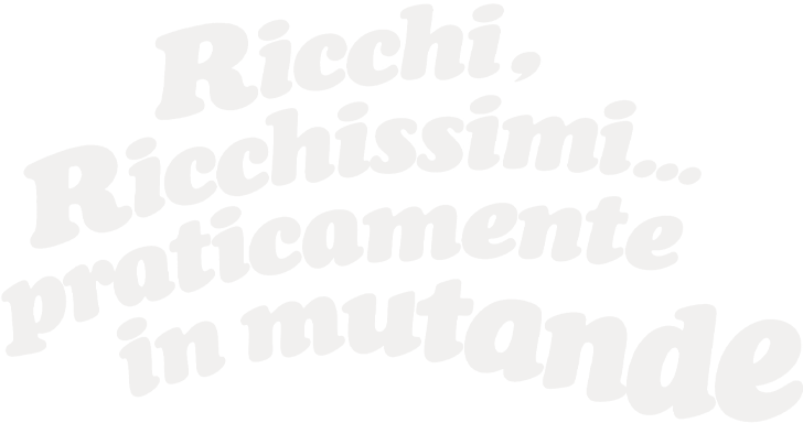 Ricchi ricchissimi praticamente in mutande - Film Mediaset Infinity