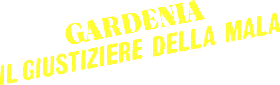 Gardenia: il giustiziere della mala - Film Mediaset Infinity