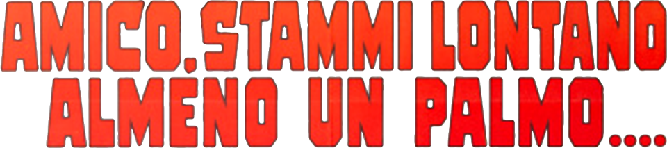 Amico, stammi lontano almeno un palmo... - Film Mediaset Infinity