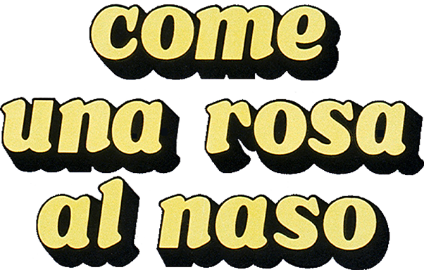 Come una rosa al naso - Film Mediaset Infinity