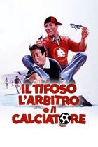 Il tifoso, l'arbitro e il calciatore