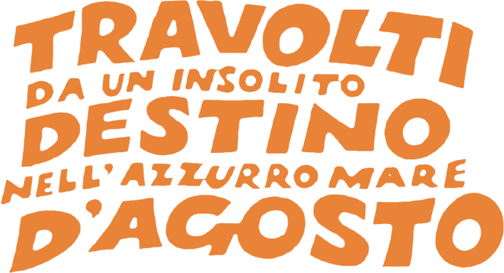 Travolti da un insolito destino nell'azzurro mare d'agosto - Film Mediaset Infinity