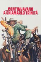 ...Continuavano a chiamarlo Trinità