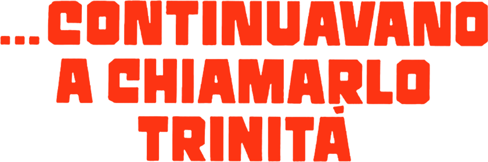 ...Continuavano a chiamarlo Trinità - Film Mediaset Infinity