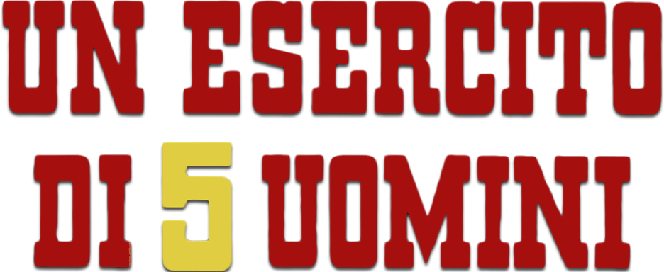 Un esercito di 5 uomini - Film Mediaset Infinity