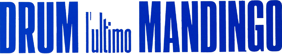 Drum, l'ultimo mandingo - Film Mediaset Infinity