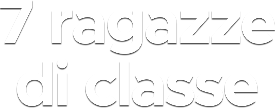 Sette ragazze di classe - Film Mediaset Infinity