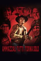 Ammazzali tutti e torna solo