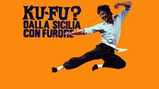 Ku fu? Dalla Sicilia con furore