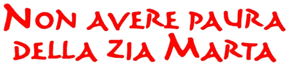 Non avere paura della zia Marta - Film Mediaset Infinity