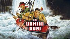 Noi uomini duri