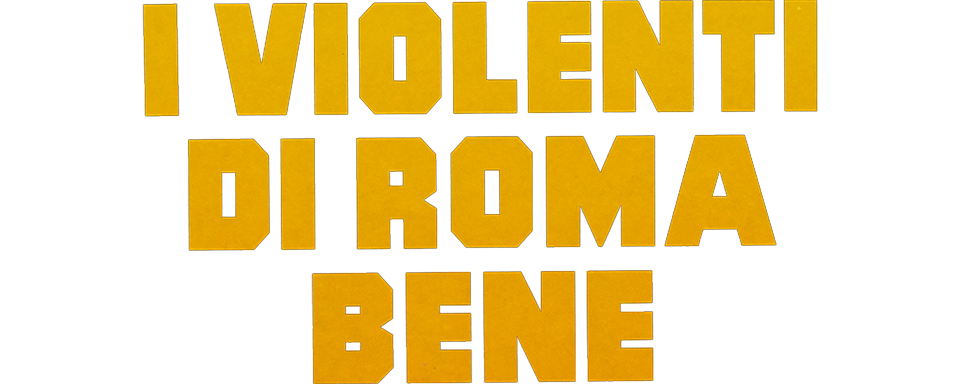 I violenti di Roma bene - Film Mediaset Infinity