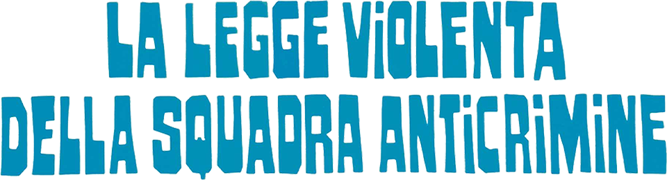 La legge violenta della Squadra Anticrimine - Film Mediaset Infinity