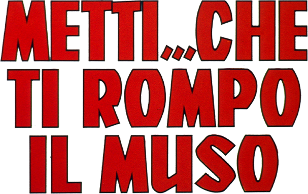 Metti...che ti rompo il muso - Film Mediaset Infinity