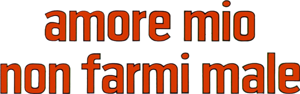 Amore mio non farmi male - Film Mediaset Infinity