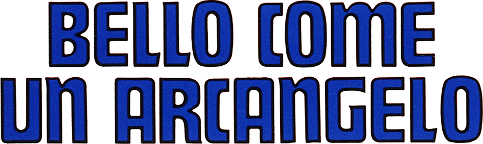 Bello come un Arcangelo - Film Mediaset Infinity