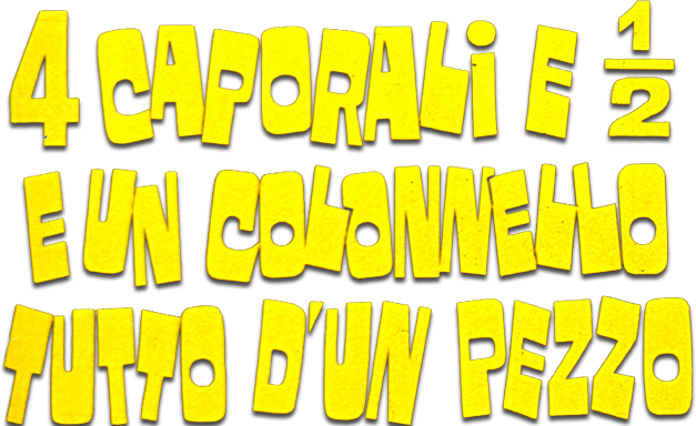 4 caporali e 1/2 e un colonnello tutto d'un pezzo - Film Mediaset Infinity