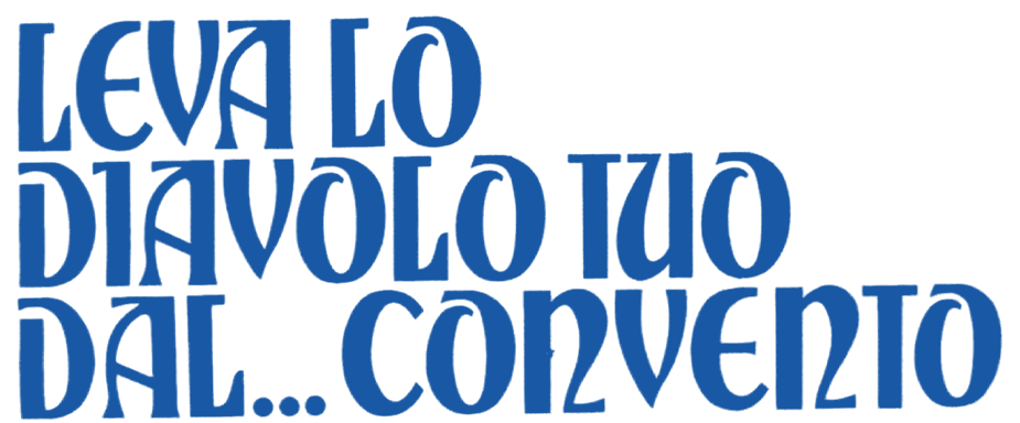 Leva lo diavolo tuo dal... convento - Film Mediaset Infinity