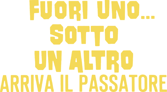 Fuori uno sotto un altro...arriva il passatore - Film Mediaset Infinity