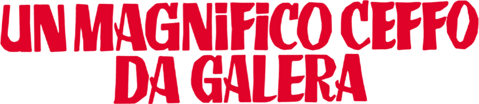 Un magnifico ceffo da galera - Film Mediaset Infinity