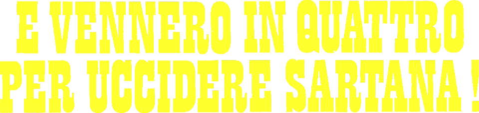 ...e vennero in quattro per uccidere Sartana! - Film Mediaset Infinity