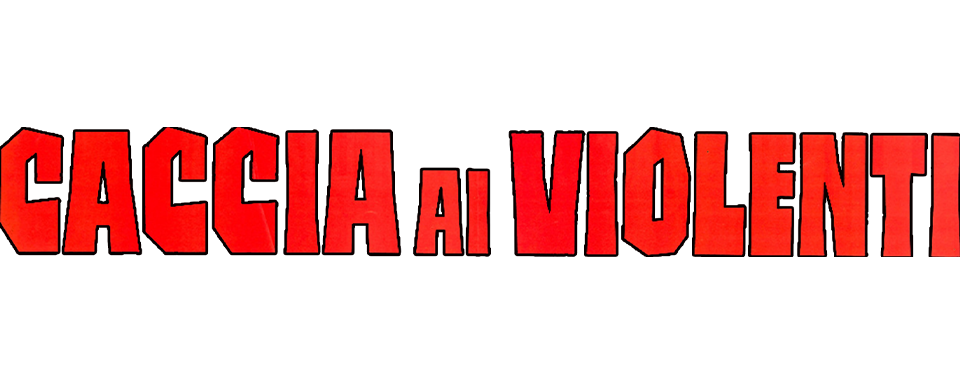 Caccia ai violenti - Film Mediaset Infinity