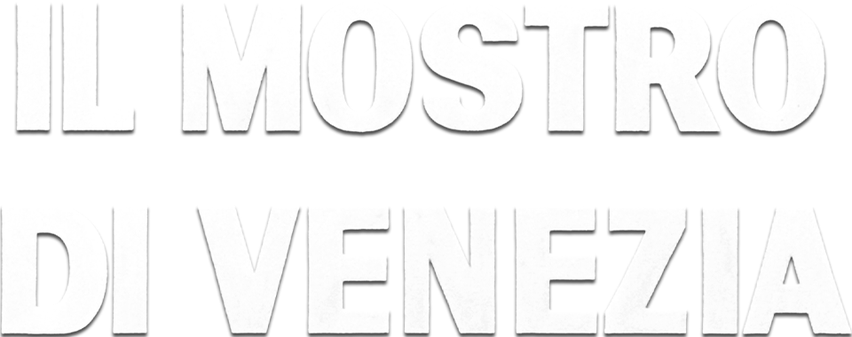 Il mostro di Venezia - Film Mediaset Infinity