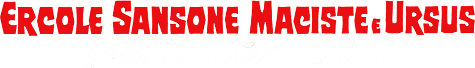 Ercole, Sansone, Maciste e Ursus gli invincibili - Film Mediaset Infinity